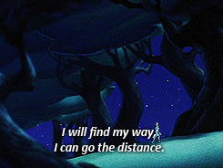 "I will find my way, I can go the distance"