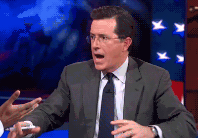 "I'm interesting in what you just said and it's incredibly boring at the same time" —Stephen Colbert